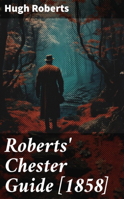 Roberts' Chester Guide [1858]