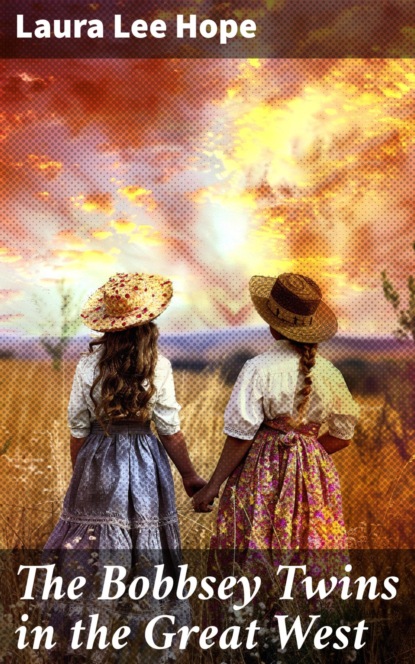 The Bobbsey Twins in the Great West