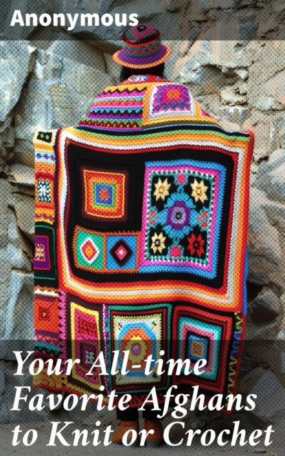 Your All-time Favorite Afghans to Knit or Crochet