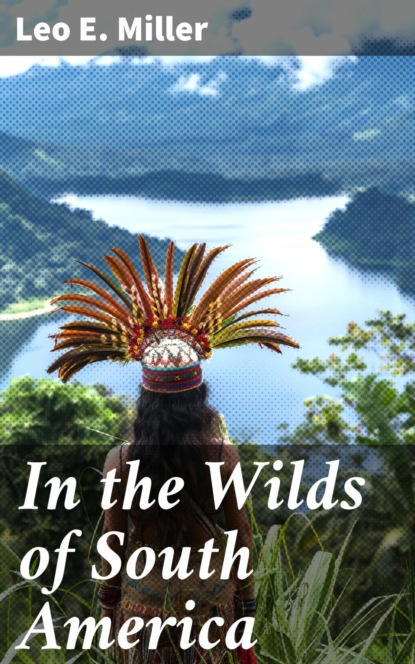 In the Wilds of South America