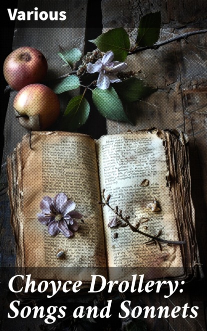 Choyce Drollery: Songs and Sonnets