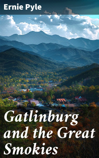 Gatlinburg and the Great Smokies