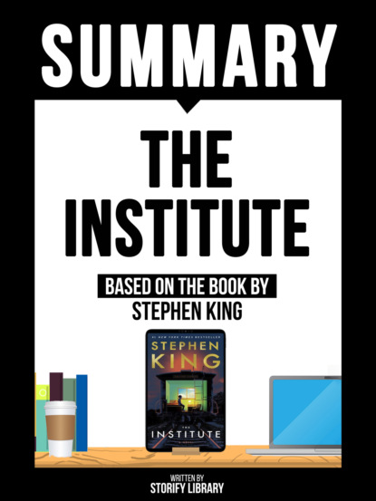 Summary - The Institute - Based On The Book By Stephen King