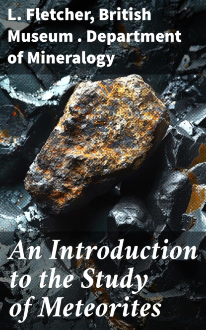 An Introduction to the Study of Meteorites