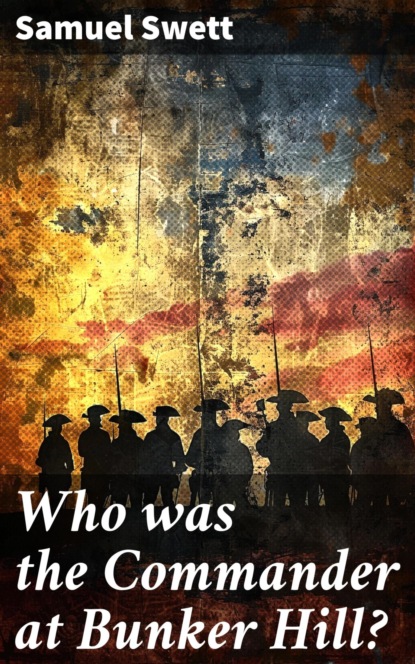 Who was the Commander at Bunker Hill?