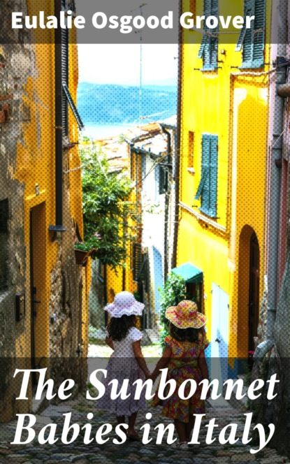 The Sunbonnet Babies in Italy