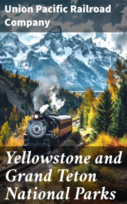 Yellowstone and Grand Teton National Parks