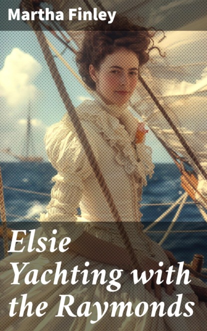 Elsie Yachting with the Raymonds