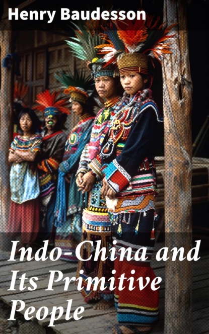 Indo-China and Its Primitive People