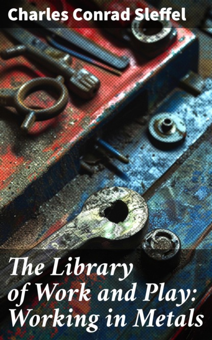 The Library of Work and Play: Working in Metals