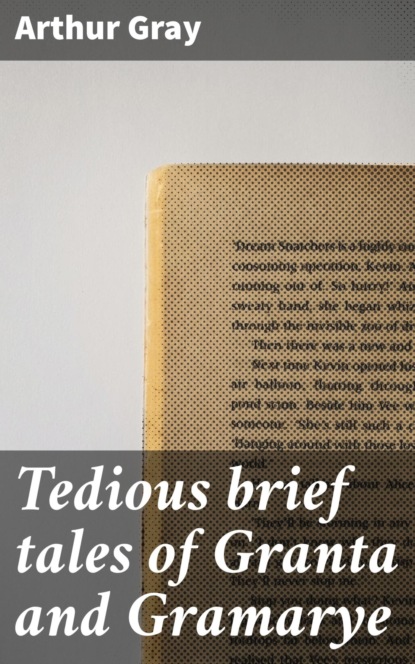 Tedious brief tales of Granta and Gramarye