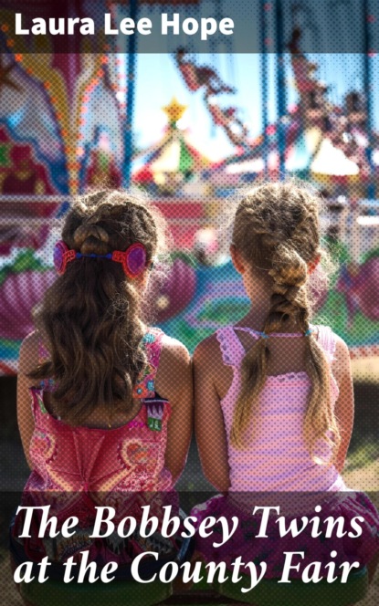 The Bobbsey Twins at the County Fair