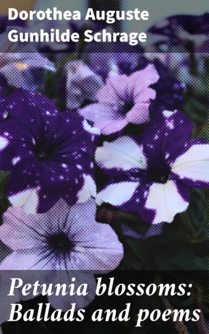 Petunia blossoms: Ballads and poems