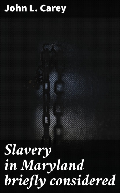 Slavery in Maryland briefly considered