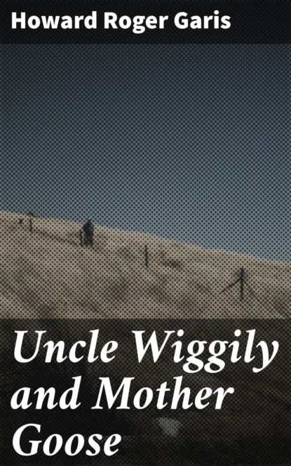 Uncle Wiggily and Mother Goose