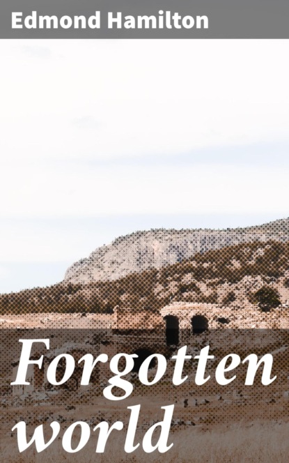 Forgotten world