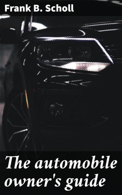 The automobile owner's guide