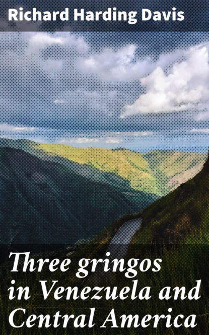 Three gringos in Venezuela and Central America