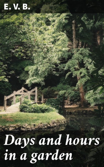 Days and hours in a garden