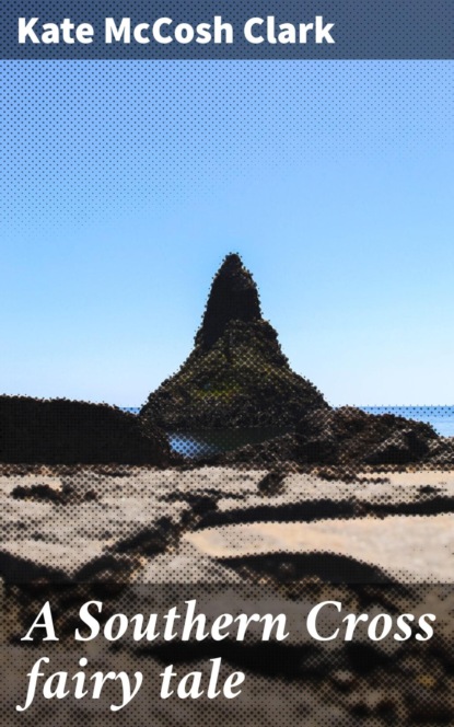 A Southern Cross fairy tale