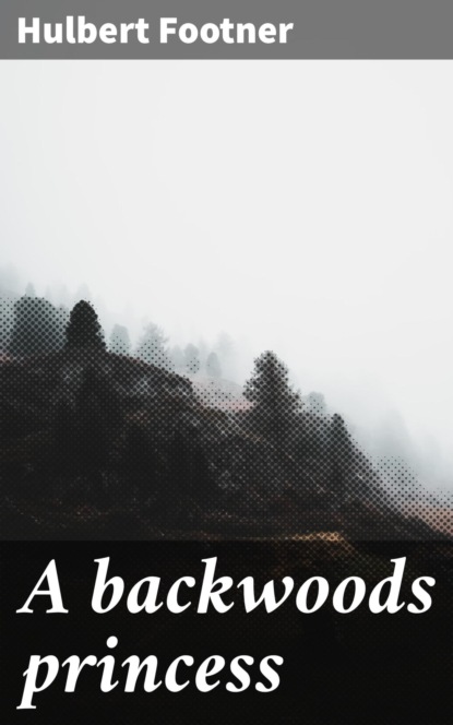 A backwoods princess