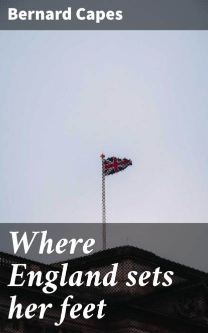 Where England sets her feet