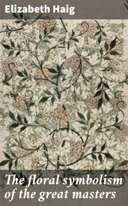 The floral symbolism of the great masters