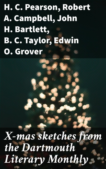 X-mas sketches from the Dartmouth Literary Monthly