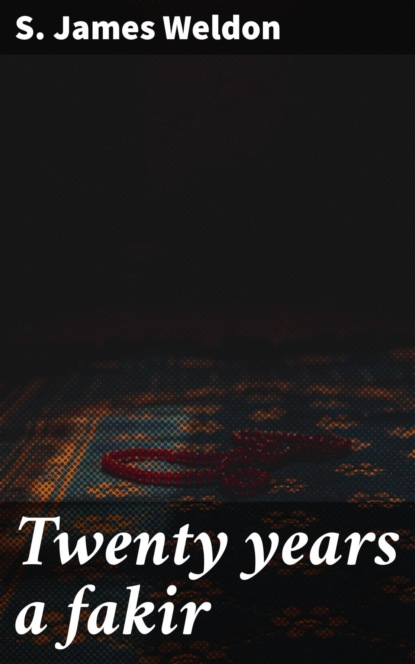 Twenty years a fakir