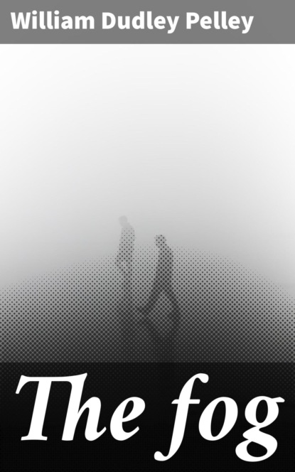 The fog