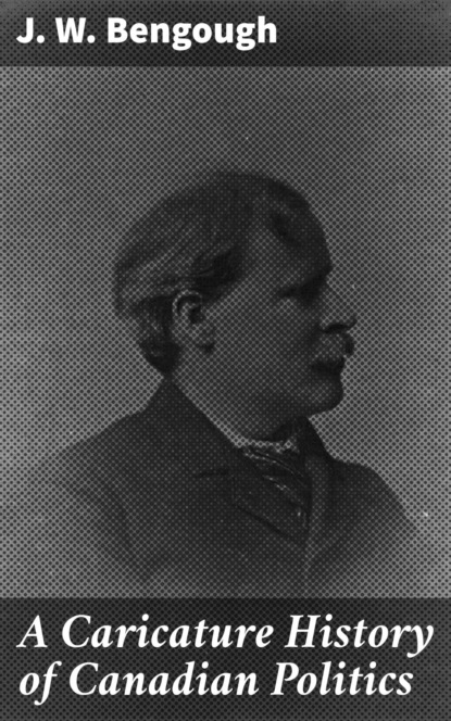 A Caricature History of Canadian Politics