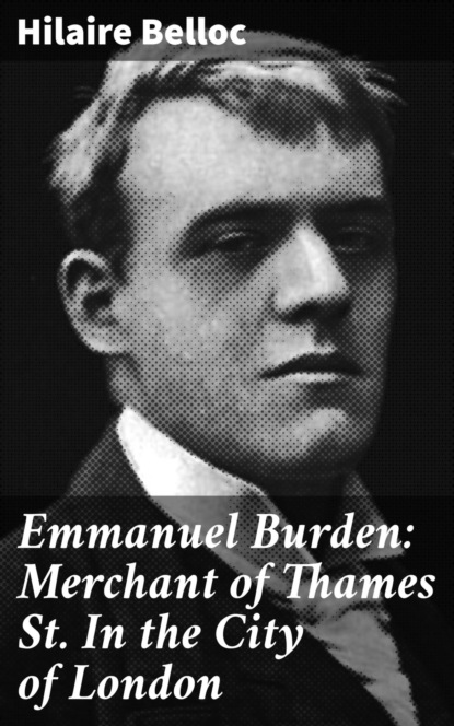Emmanuel Burden: Merchant of Thames St. In the City of London