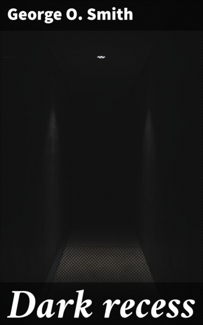 Dark recess