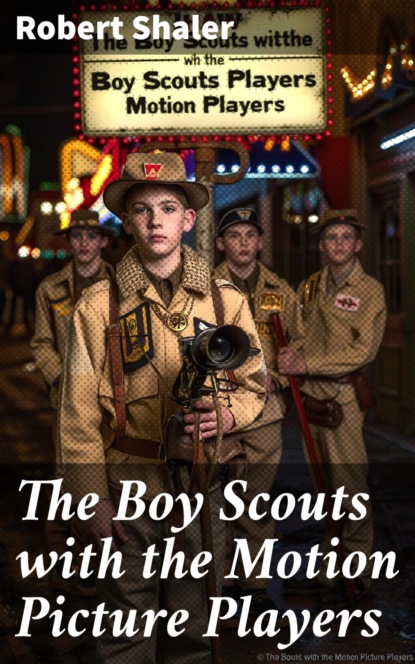 The Boy Scouts with the Motion Picture Players
