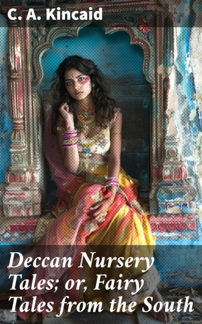 Deccan Nursery Tales; or, Fairy Tales from the South