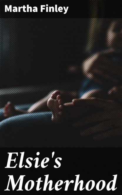 Elsie's Motherhood
