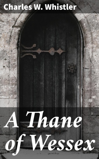 A Thane of Wessex