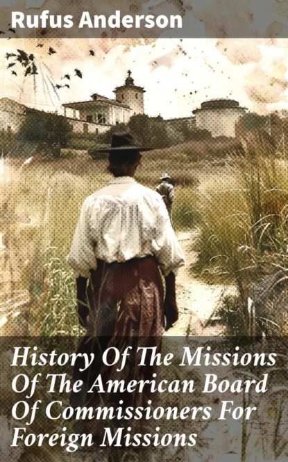 History Of The Missions Of The American Board Of Commissioners For Foreign Missions
