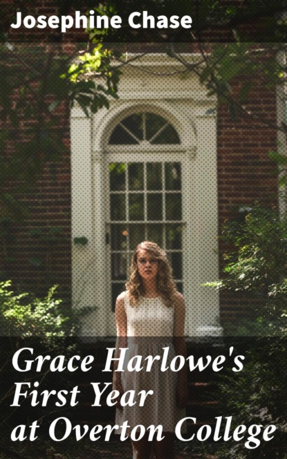Grace Harlowe's First Year at Overton College
