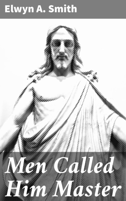 Men Called Him Master