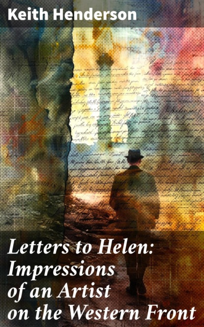 Letters to Helen: Impressions of an Artist on the Western Front