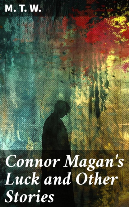 Connor Magan's Luck and Other Stories