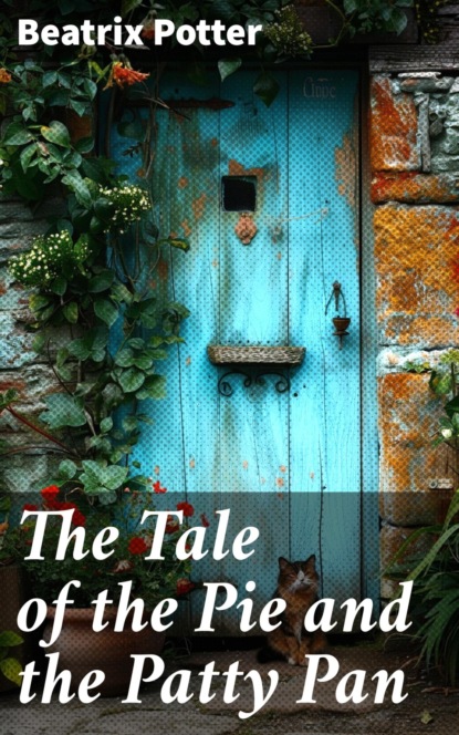 The Tale of the Pie and the Patty Pan
