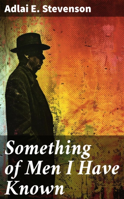 Something of Men I Have Known