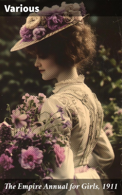 The Empire Annual for Girls, 1911