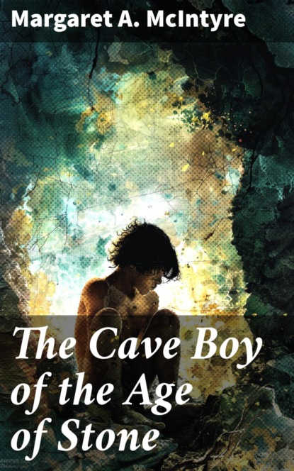 The Cave Boy of the Age of Stone