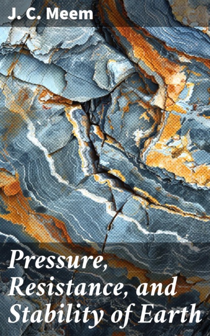 Pressure, Resistance, and Stability of Earth