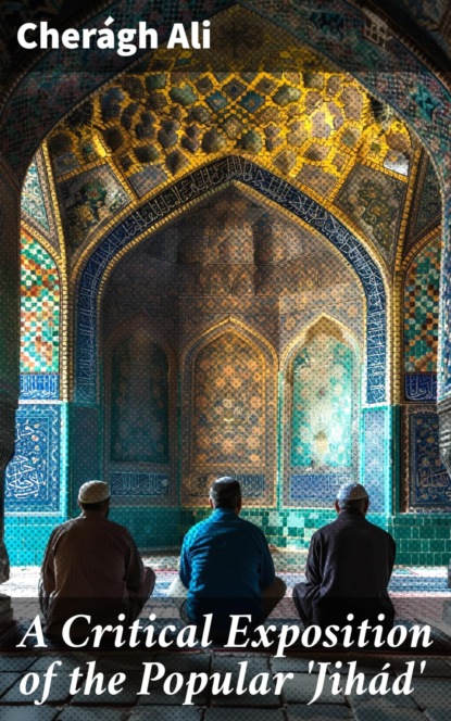 A Critical Exposition of the Popular 'Jihád'