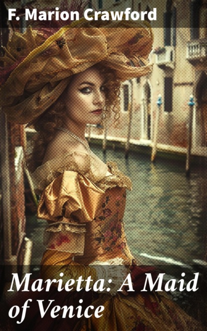 Marietta: A Maid of Venice