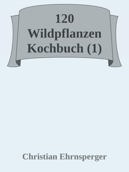 XXL Wildpflanzen Kochbuch